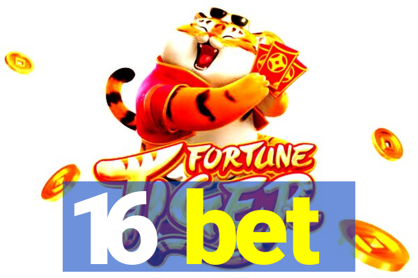 16 bet